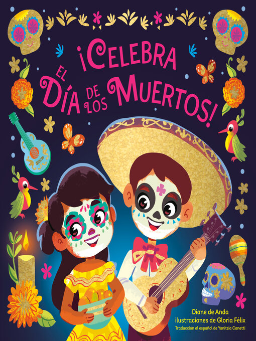 Title details for ¡Celebra el Día de los Muertos! (Celebrate the Day of the Dead Spanish Edition) by Diane de Anda - Available